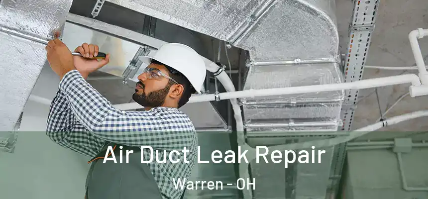 Air Duct Leak Repair Warren - OH