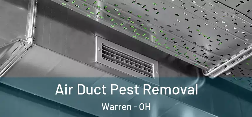  Air Duct Pest Removal Warren - OH
