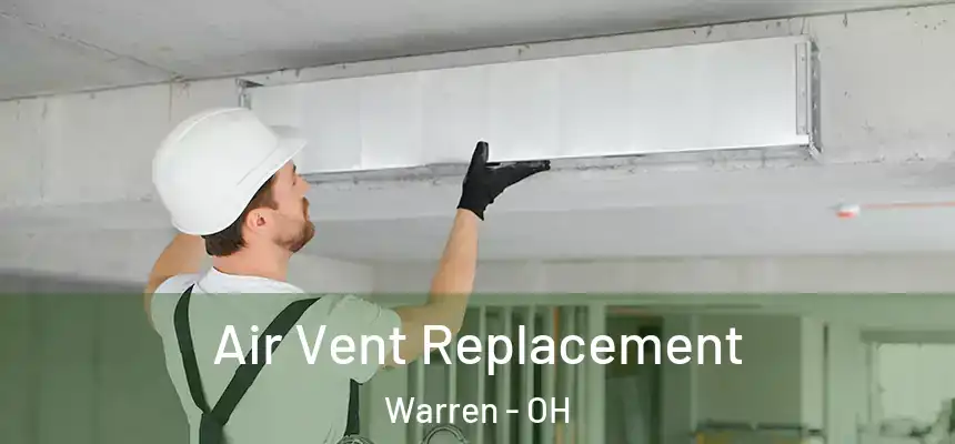  Air Vent Replacement Warren - OH