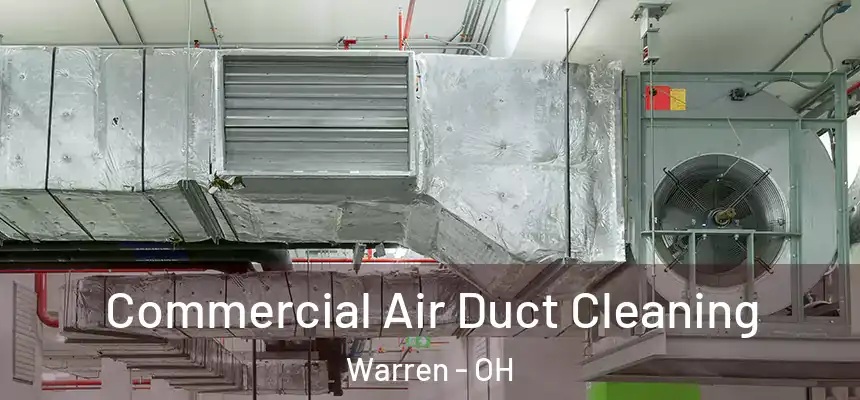 Commercial Air Duct Cleaning Warren - OH