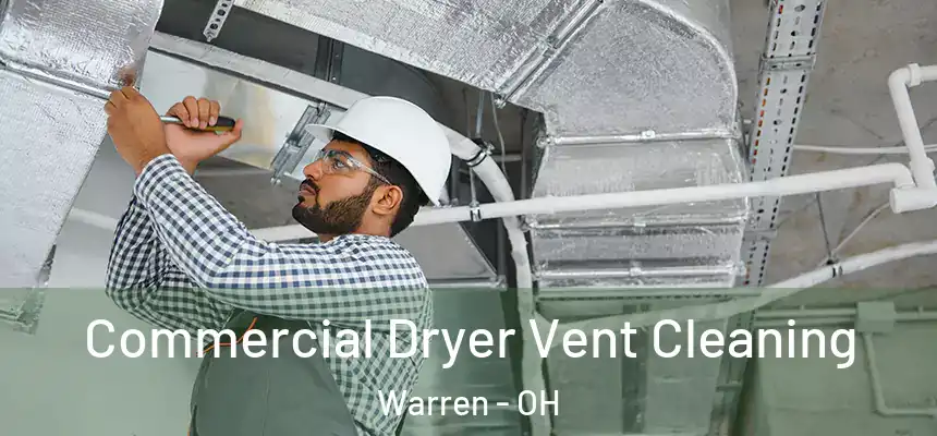 Commercial Dryer Vent Cleaning Warren - OH