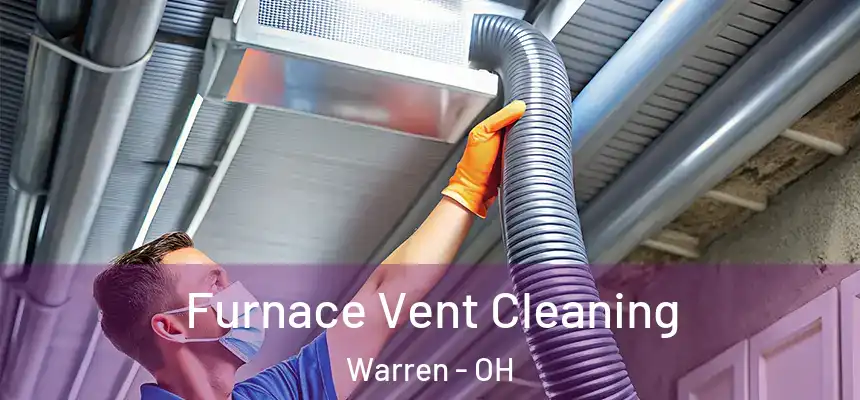 Furnace Vent Cleaning Warren - OH