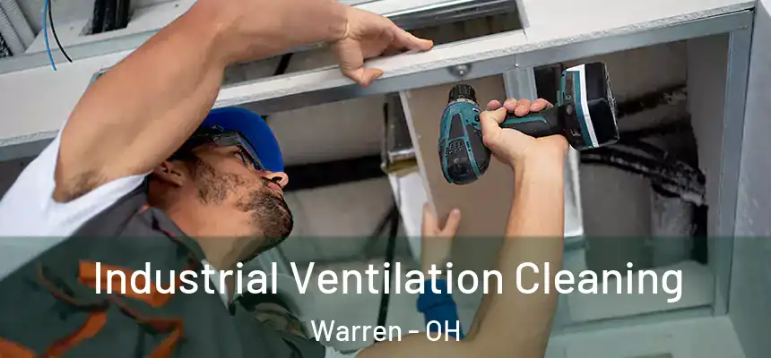 Industrial Ventilation Cleaning Warren - OH