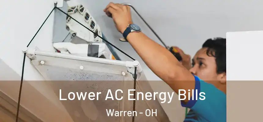  Lower AC Energy Bills Warren - OH