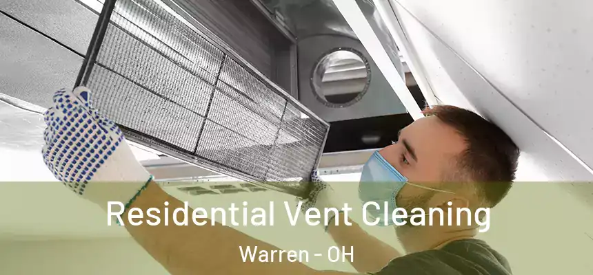 Residential Vent Cleaning Warren - OH