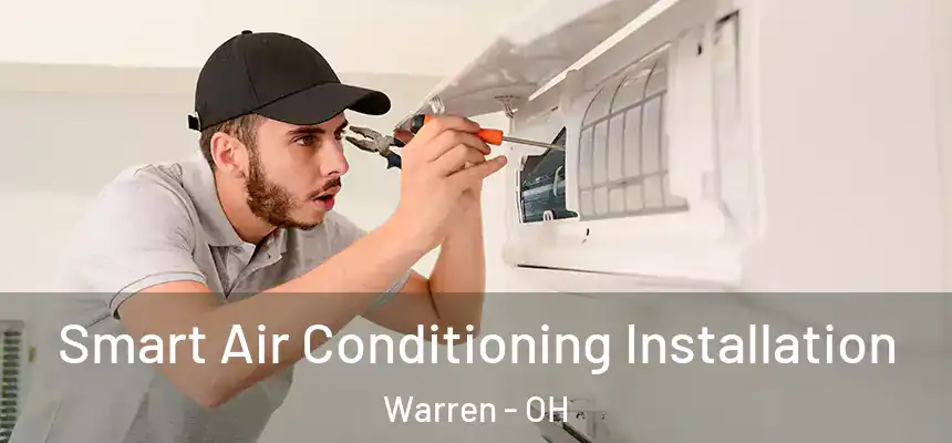  Smart Air Conditioning Installation Warren - OH