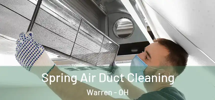 Spring Air Duct Cleaning Warren - OH