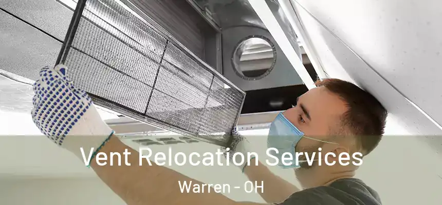  Vent Relocation Services Warren - OH