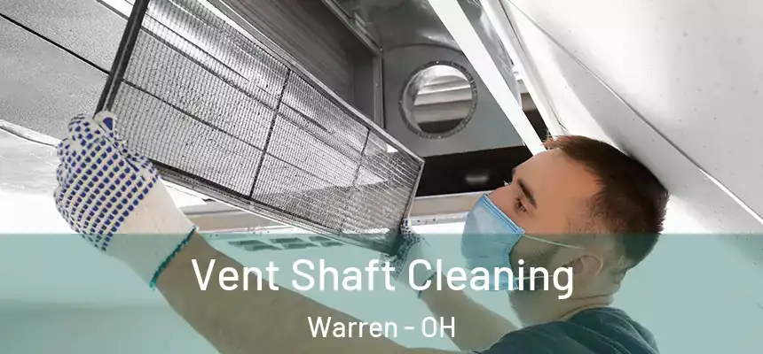 Vent Shaft Cleaning Warren - OH