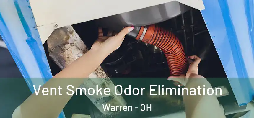  Vent Smoke Odor Elimination Warren - OH